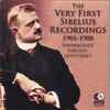 Jean Sibelius - The Very First Sibelius Recordings 1901-1908 = Ensimmäiset Sibelius-levytykset