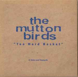 The Mutton Birds - Too Hard Basket album cover