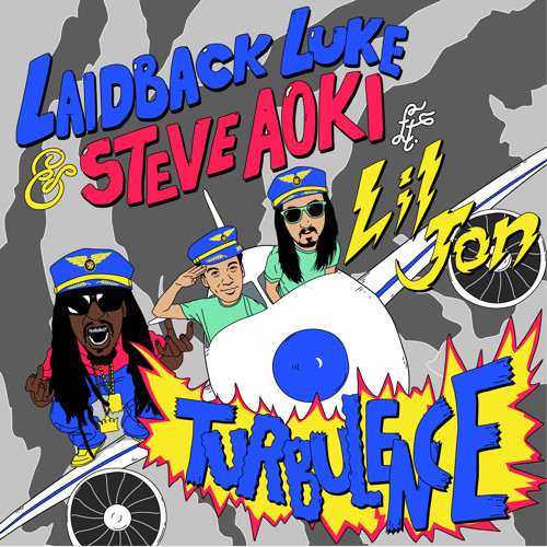 last ned album Laidback Luke & Steve Aoki Ft Lil Jon - Turbulence