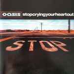 Oasis – Stop Crying Your Heart Out (2002, CD) - Discogs