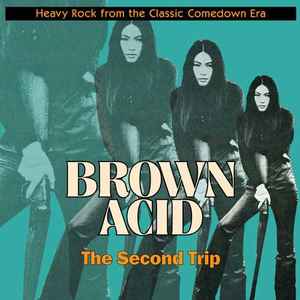 Brown Acid: The Second Trip (Heavy Rock From The Classic Comedown Era) - Various