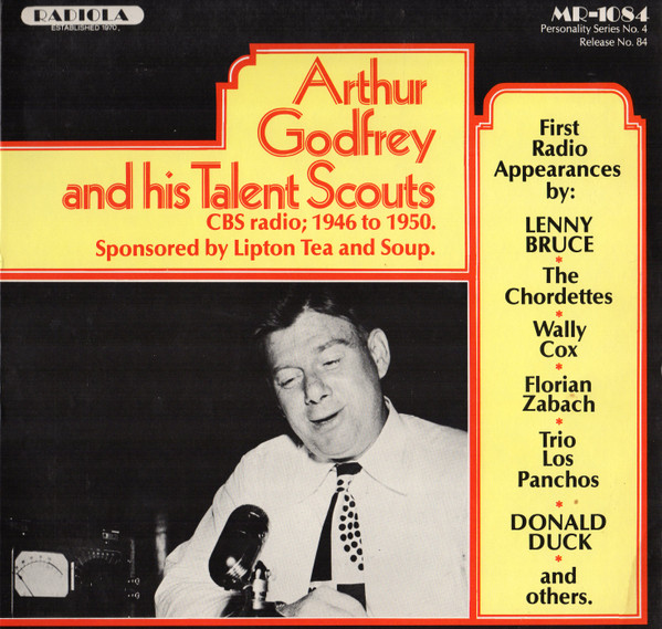 Arthur Godfrey And His Talent Scouts (CBS Radio; 1946 To 1950. Sponsored By  Lipton Tea And Soup.) (1978, Vinyl) - Discogs
