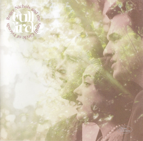 Roger Nichols And The Small Circle of Friends – Full Circle (2008