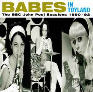 Babes In Toyland - The BBC John Peel Sessions 1990-92 album cover