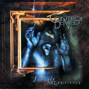 Control Denied - The Fragile Art Of Existence album cover