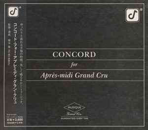 Concord For Après-Midi Grand Cru (2002, CD) - Discogs