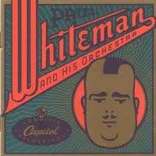 Paul Whiteman And His Orchestra - The Complete Capitol Recordings album cover