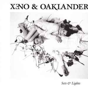 Xeno & Oaklander* - Sets & Lights