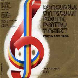 Various-Concursul Cîntecului Politic Pentru Tineret - Ediția A Va 1984 - Muzică Corală copertina album