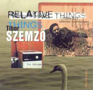 Relative Things - Selected Soundscapes [1994 - 1997] - Tibor Szemző, The Gordian Knot