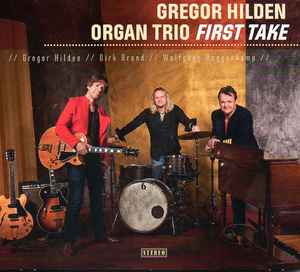 Gregor Hilden Organ Trio - First Take album cover