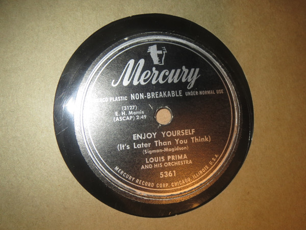78 RPM - Louis Prima - Enjoy Yourself (It's Later Than You Think) / I Ain't  Gonna Take It Settin' Down - Mercury - USA - 5361