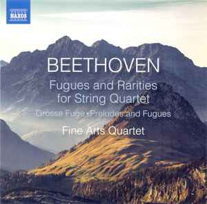 Ludwig van Beethoven - Fugues And Rarities For String Quartet album cover