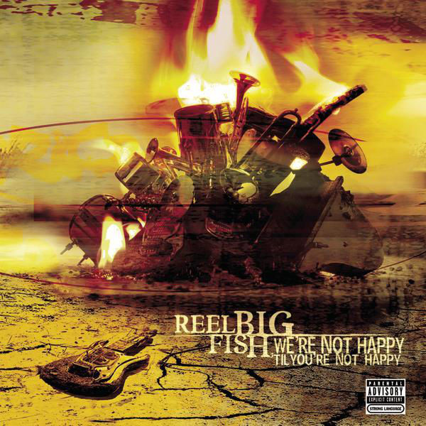 Reel Big Fish - We're Not Happy 'Til You're Not Happy, Releases