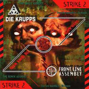 The Remix Wars: Strike 2 - Front Line Assembly Vs. Die Krupps - Front Line Assembly Vs. Die Krupps