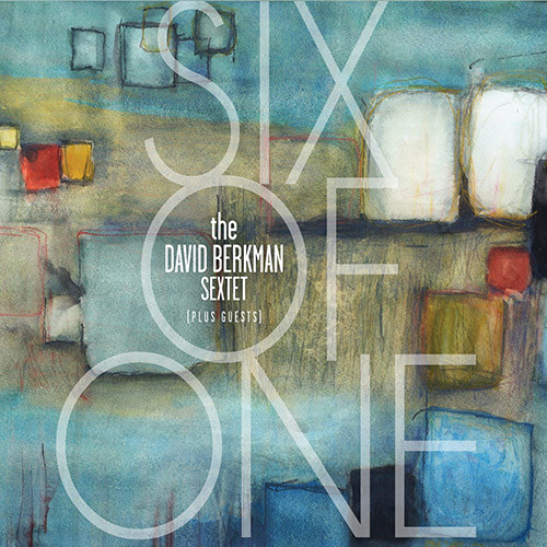 The David Berkman Sextet – Six Of One