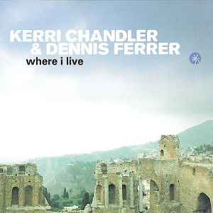 Kerri Chandler - Where I Live album cover