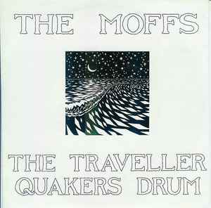 The Traveller / Quakers Drum - The Moffs