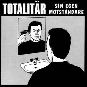 Totalitär - Sin Egen Motståndare | Releases | Discogs