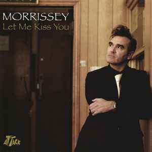 Let Me Kiss You - Morrissey