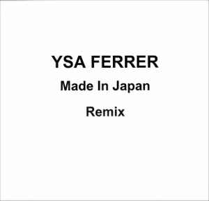 Ysa Ferrer – Made In Japan (Remix) (2001, CDr) - Discogs