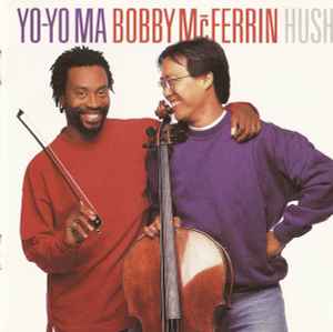Hush - Bobby McFerrin & Yo-Yo Ma
