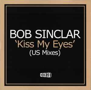 Kiss My Eyes (US Mixes) - Bob Sinclar