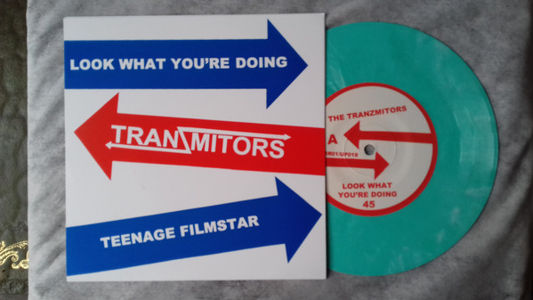 Tranzmitors – Look What You're Doing / Teenage Filmstar (2006