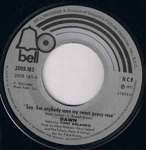 Dawn (5) - Say, Has Anybody Seen My Sweet Gypsy Rose album cover