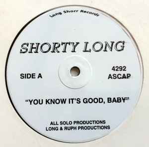 Shorty Long – You Know It's Good Baby / Let's Get At It... (1996