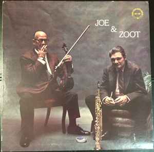 Joe Venuti and Zoot Sims – Joe & Zoot (1974, Vinyl) - Discogs