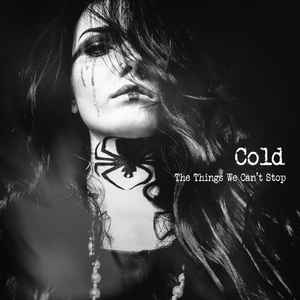 Cold (4) - The Things We Can't Stop