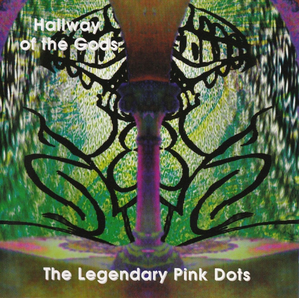 descargar álbum Legendary Pink Dots - Hallway Of The Gods Redux