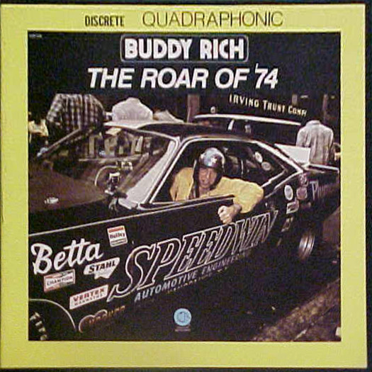 Buddy Rich – The Roar Of '74 (1974, Sonic Pressing, Vinyl) - Discogs