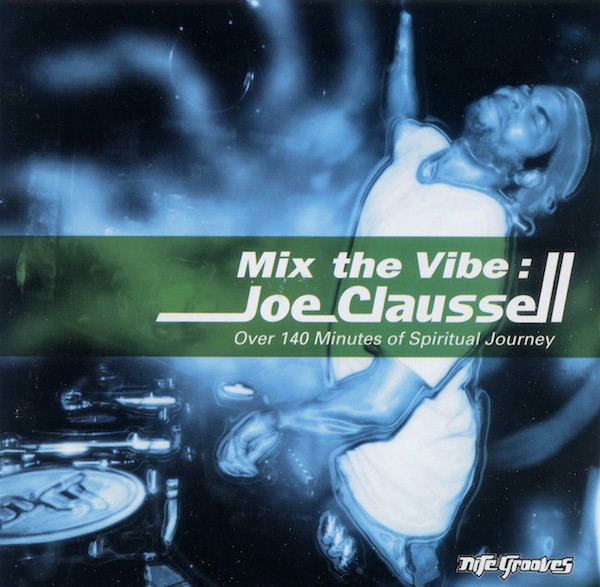 Joe Claussell – Mix The Vibe: Joe Claussell (Over 140 Minutes Of