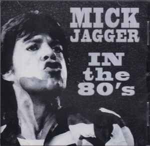Mick Jagger - In The 80's album cover