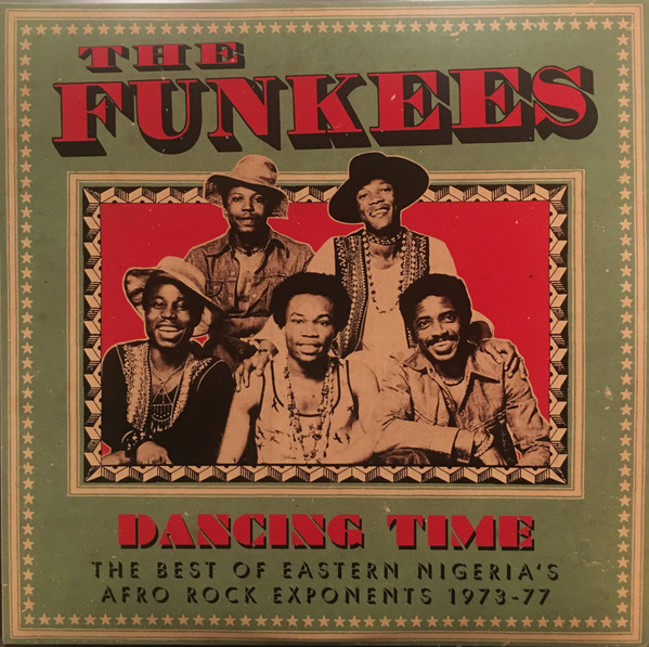 The Funkees – Dancing Time (The Best Of Eastern Nigeria's Afro