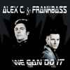 Alex C. (5) & Frankbass - We Can Do It