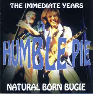 Humble Pie - Natural Born Bugie - The Immediate Years album cover