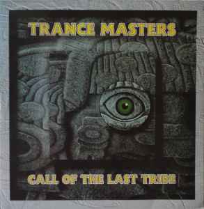 Call Of The Last Tribe - Trance Masters