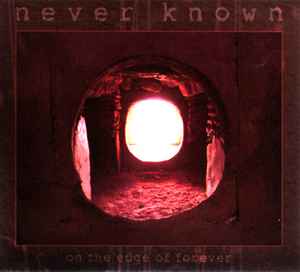On The Edge Of Forever - Never Known