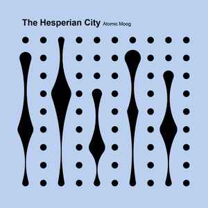 Atomic Moog - The Hesperian City