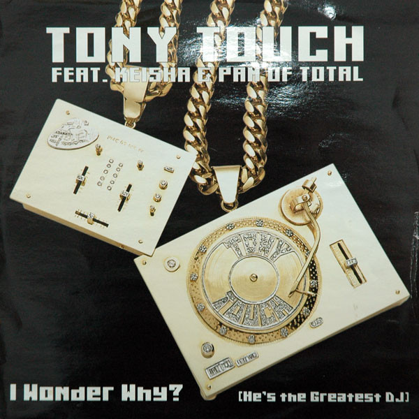 Tony Touch Feat. Keisha & Pam of Total – I Wonder Why? (He's The