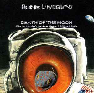 Death Of The Moon (Electronic & Concrète Music 1953 - 1960) - Rune Lindblad