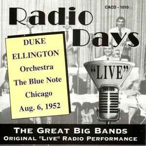 The Duke Ellington Orchestra -  Radio Days "Live" The Blue Note, Chicago - Aug. 6, 1952  album cover