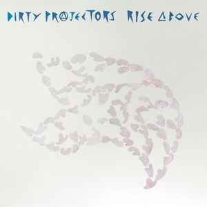 Rise Above - Dirty Projectors