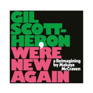 Gil Scott-Heron - We're New Again (A Reimagining By Makaya McCraven) album cover