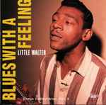 Little Walter – Blues With A Feeling (1995, CD) - Discogs