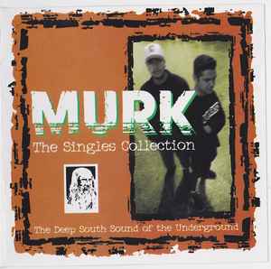 Murk - The Singles Collection (The Deep South Sound Of The Underground) album cover