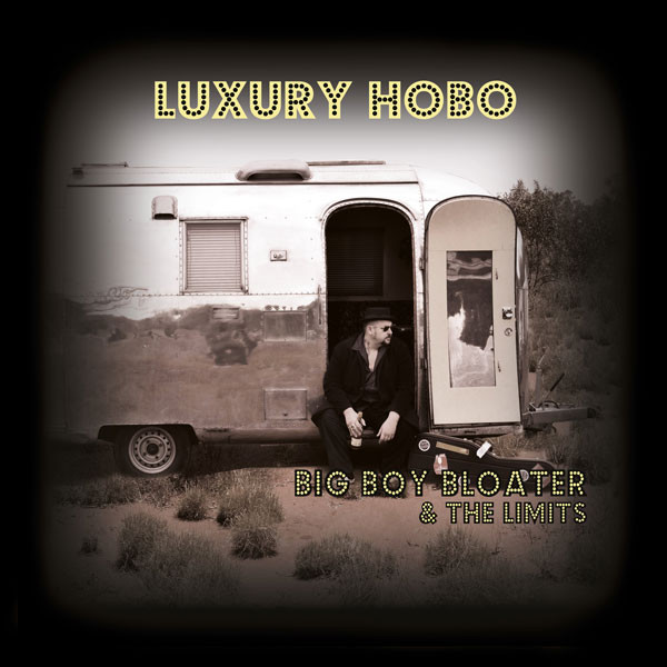 descargar álbum Big Boy Bloater & The Limits - Luxury Hobo